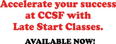Accelerate your success at CCSF. It's not too late to takeoff.