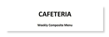 Cafeteria weekly composite menu