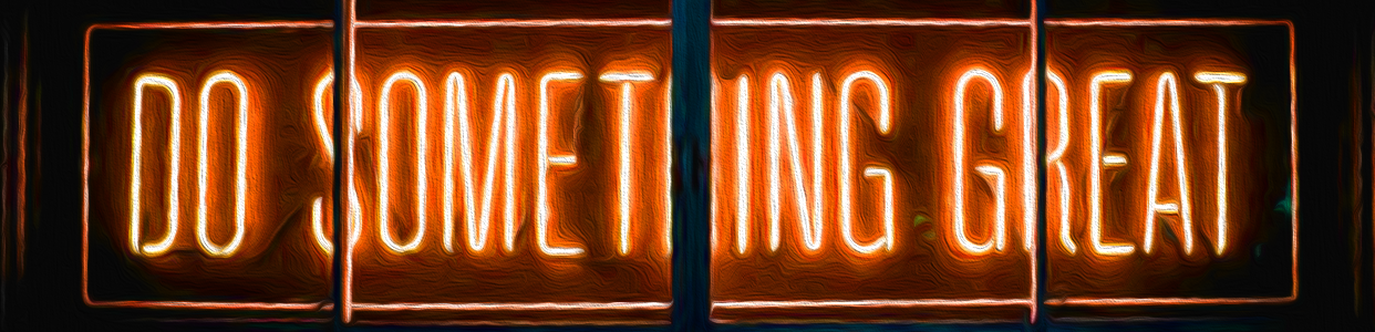 Do Something Great written with Neon Lights