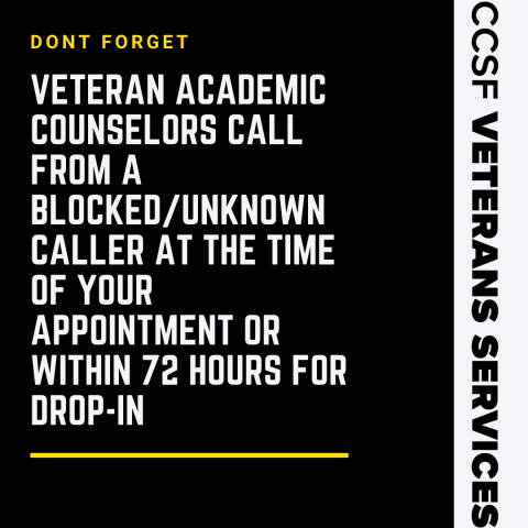 Counseling blocked caller ID reminder. Don't forget - Veteran academic counselors call from a blocked/unknown caller at the time of your appointment or within 72 hours for drop-in.